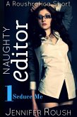 Seduce Me (Naughty Editor, #1) (eBook, ePUB)