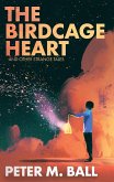 The Birdcage Heart & Other Strange Tales (BJP Short Story Collections) (eBook, ePUB)