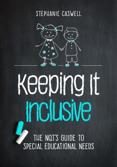 Keeping It Inclusive: The NQT's Guide to Special Educational Needs (The NQT Guides) (eBook, ePUB) - Caswell, Steph