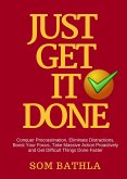 Just Get It Done (eBook, ePUB) Just Get It Done (eBook, ePUB)