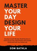 Master Your Day Design your Life (eBook, ePUB)