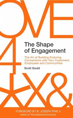 Cover The Shape of Engagement: The Art of Building Enduring Connections with Your Customers, Employees and Communities (eBook, ePUB)