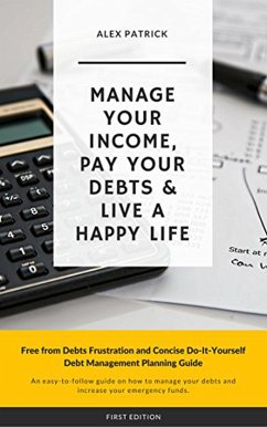 Cover Manage Your Income, Pay Your Debts & Live a Happy Life (eBook, ePUB)