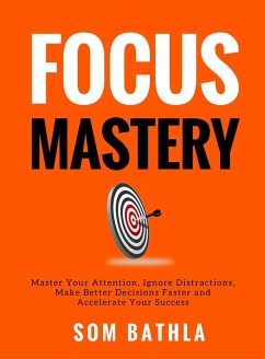 Focus Mastery (eBook, ePUB) - Bathla, Som