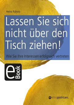 Lassen Sie sich nicht über den Tisch ziehen! (eBook, PDF) - Ryborz, Heinz