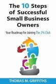 The 10 Steps of Successful Small Business Owners (eBook, ePUB) The 10 Steps of Successful Small Business Owners (eBook, ePUB)