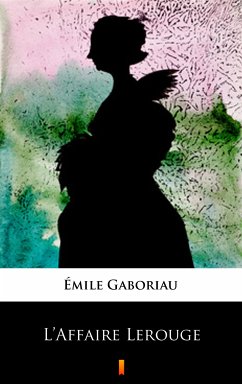 L’Affaire Lerouge (eBook, ePUB) - Gaboriau, Émile