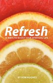 Refresh: 19 Ways to boost your Spiritual Life (eBook, ePUB)