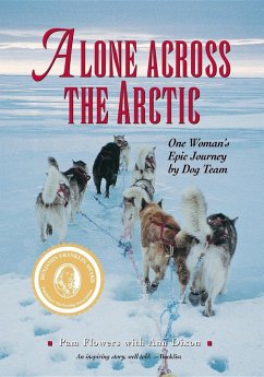 Alone Across the Arctic (eBook, ePUB) - Flowers, Pam; Dixon, Ann
