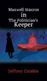 Maxwell Stauros in The Politician's Keeper (eBook, ePUB) Maxwell Stauros in The Politician's Keeper (eBook, ePUB)