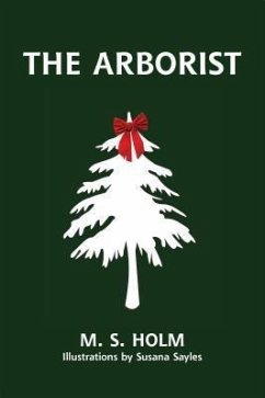 The Arborist (eBook, ePUB) - Holm, M. S.