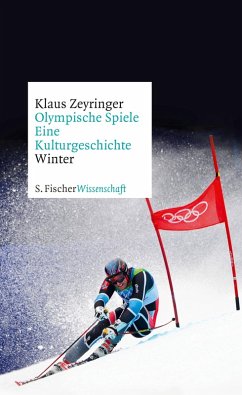 Olympische Spiele. Eine Kulturgeschichte von 1896 bis heute (eBook, ePUB) - Zeyringer, Klaus