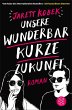 Unsere wunderbar kurze Zukunft (eBook,... - Bild 1