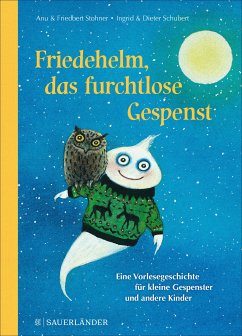 Friedehelm, das furchtlose Gespenst (eBook, ePUB) - Stohner, Anu; Stohner, Friedbert