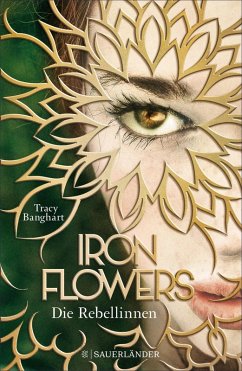 Die Rebellinnen / Iron Flowers Bd.1 (eBook, ePUB) - Banghart, Tracy