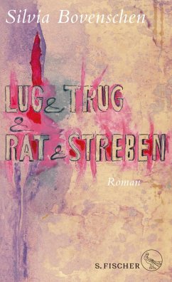 Lug und Trug und Rat und Streben (eBook, ePUB) - Bovenschen, Silvia