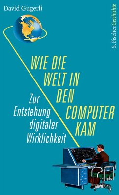 Wie die Welt in den Computer kam (eBook, ePUB) - Gugerli, David