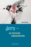 Jerry - ein tierischer Lebenskünstler Jerry - ein tierischer Lebenskünstler