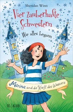 Marina und die Kraft des Wassers / Vier zauberhafte Schwestern - Wie alles begann Bd.2 (eBook, ePUB) - Winn, Sheridan