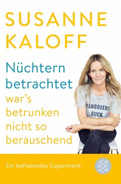 Nüchtern betrachtet war's betrunken nicht so berauschend (eBook, ePUB) - Kaloff, Susanne