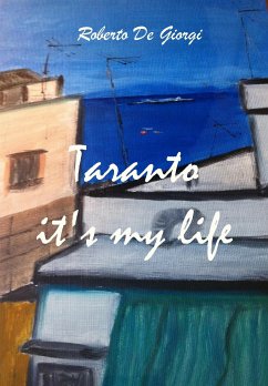 Taranto it's my life (eBook, ePUB) - De Giorgi, Roberto
