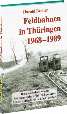 Feldbahnen in Thüringen 1968-1989 - Becher, Harald