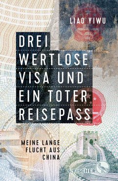 Drei wertlose Visa und ein toter Reisepass (eBook, ePUB) - Liao Yiwu