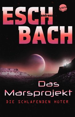 Die schlafenden Hüter / Marsprojekt Bd.5 - Eschbach, Andreas