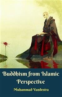 Buddhism from Islamic Perspective (eBook, ePUB) - Vandestra, Muhammad