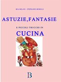 Astuzie e Fantasie in Cucina (eBook, ePUB)