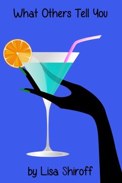 What Others Tell You: A Short Story (eBook, ePUB) - Shiroff, Lisa