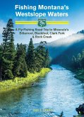 Fishing Montana's Westslope Waters: A Fly-Fishing Road Trip to Missoula's Bitterroot, Blackfoot, Clark Fork & Rock Creek - Road Trip #2 (eBook, ePUB)