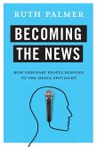 Becoming the News (eBook, ePUB)