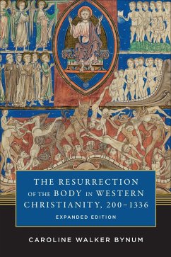 The Resurrection of the Body in Western Christianity, 200-1336 (eBook, ePUB) - Bynum, Caroline Walker