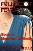 Full Moon Fever, Book 1: Monster, He Wrote (eBook, ePUB)