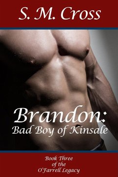 Brandon: Bad Boy of Kinsale (The O'Farrell Legacy, #3) (eBook, ePUB) - Cross, S. M.