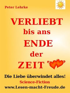 Verliebt bis ans Ende der Zeit (eBook, ePUB) - Lehrke, Peter