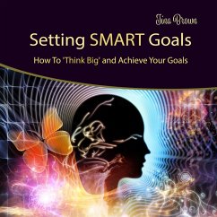 Setting Smart Goals: How to Think Big and Achieve Your Goals (MP3-Download) - Brown, Tina