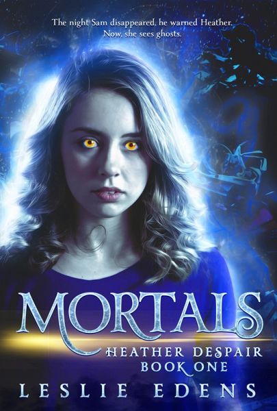Mortals: Heather Despair Book One (eBook, ePUB) Mortals: Heather Despair Book One (eBook, ePUB)