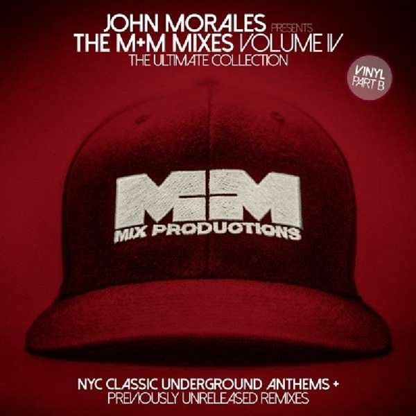 John Morales Presents The M+M Mixes Vol. 4 Part B