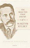 The Selected Lyric Poetry Of Maksym Rylsky (eBook, ePUB)