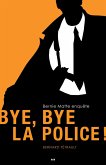 Bye, Bye la police! (eBook, ePUB)
