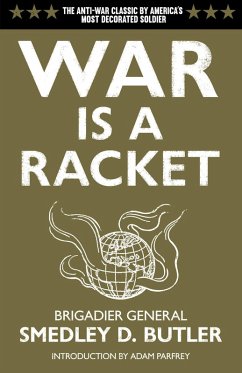 War is a Racket (eBook, ePUB) - Butler, Smedley D.
