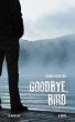 Goodbye, Bird (eBook, ePUB) - Bild 1