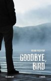 Goodbye, Bird (eBook, ePUB)