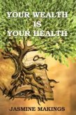 Your Wealth is your Health (eBook, ePUB)