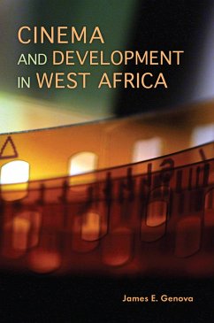 Cinema and Development in West Africa (eBook, ePUB) - Genova, James E.