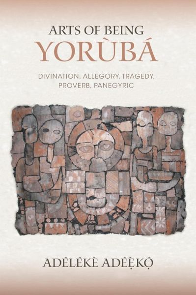 Arts of Being Yoruba (eBook, ePUB)