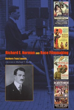 Richard E. Norman and Race Filmmaking (eBook, ePUB) - Lupack, Barbara Tepa Richard E. Norman and Race Filmmaking (eBook, ePUB) - Lupack, Barbara Tepa