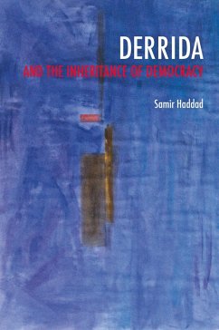 Derrida and the Inheritance of Democracy (eBook, ePUB) - Haddad, Samir